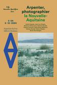 Arpenter, photographier la Nouvelle-Aquitaine